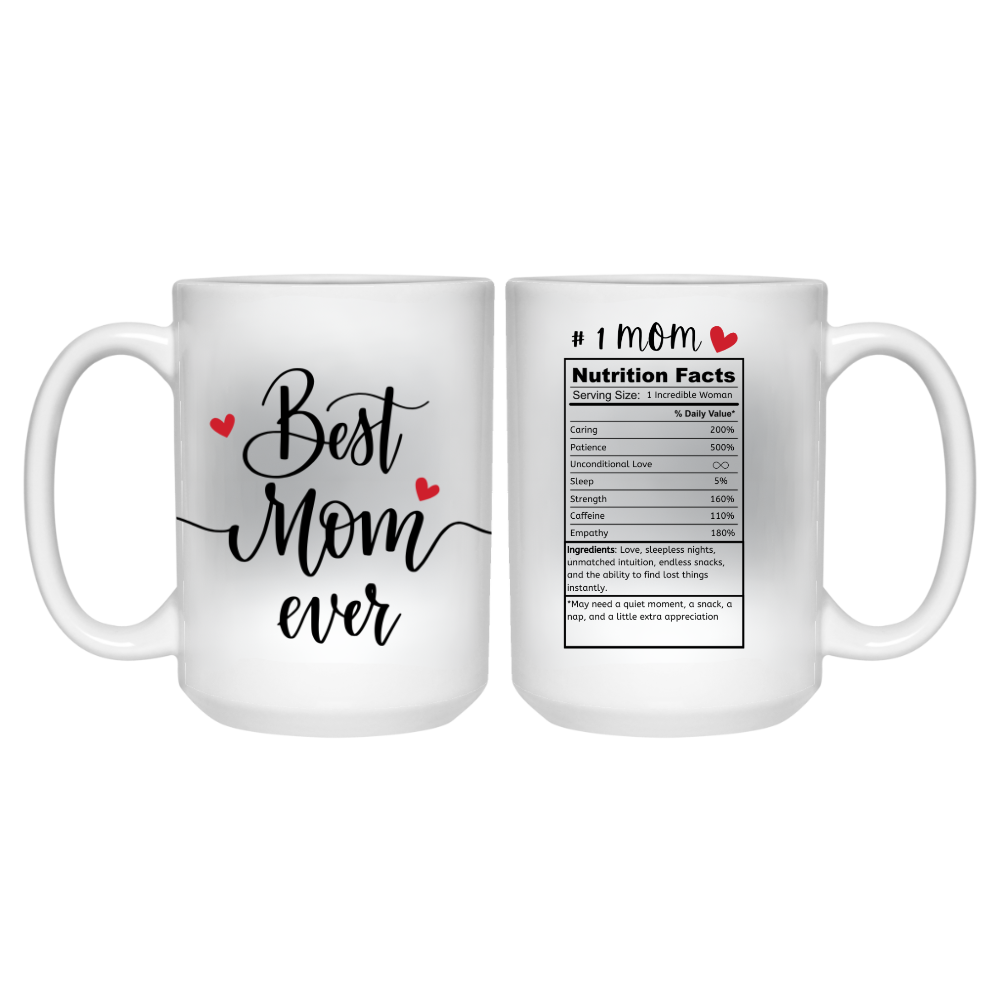 Best Mom Nutritional Facts 15oz White Mug